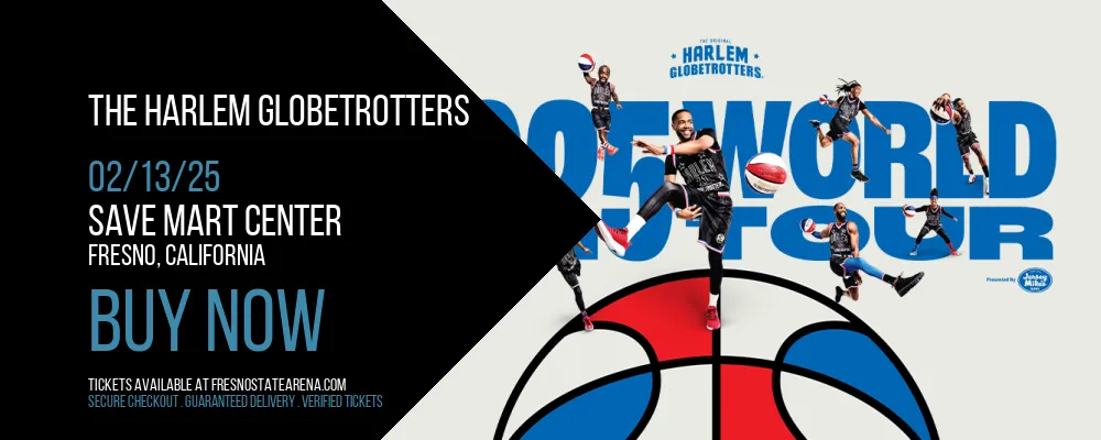 The Harlem Globetrotters at Save Mart Center